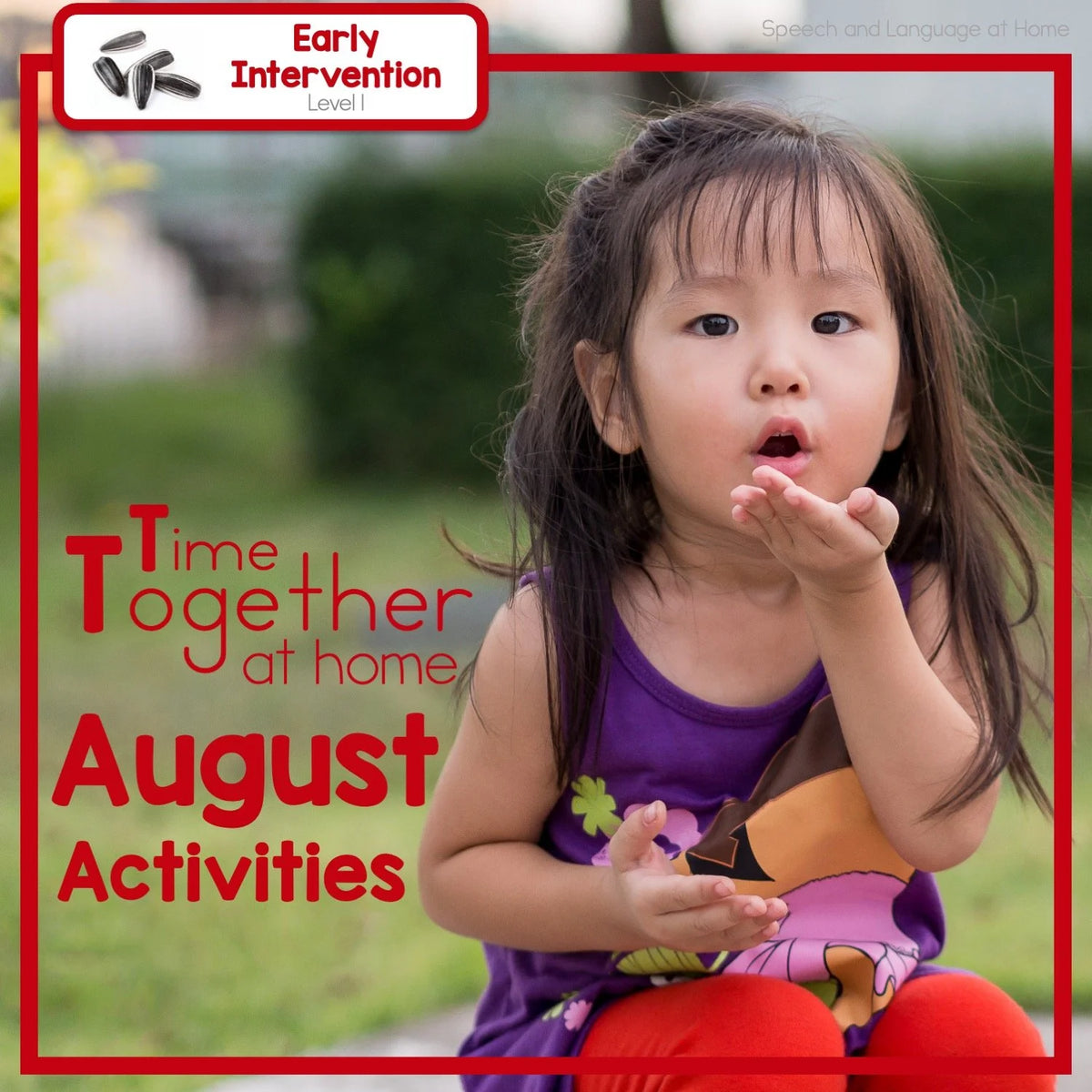 August Early Intervention Speech Activities You Can Do At Home