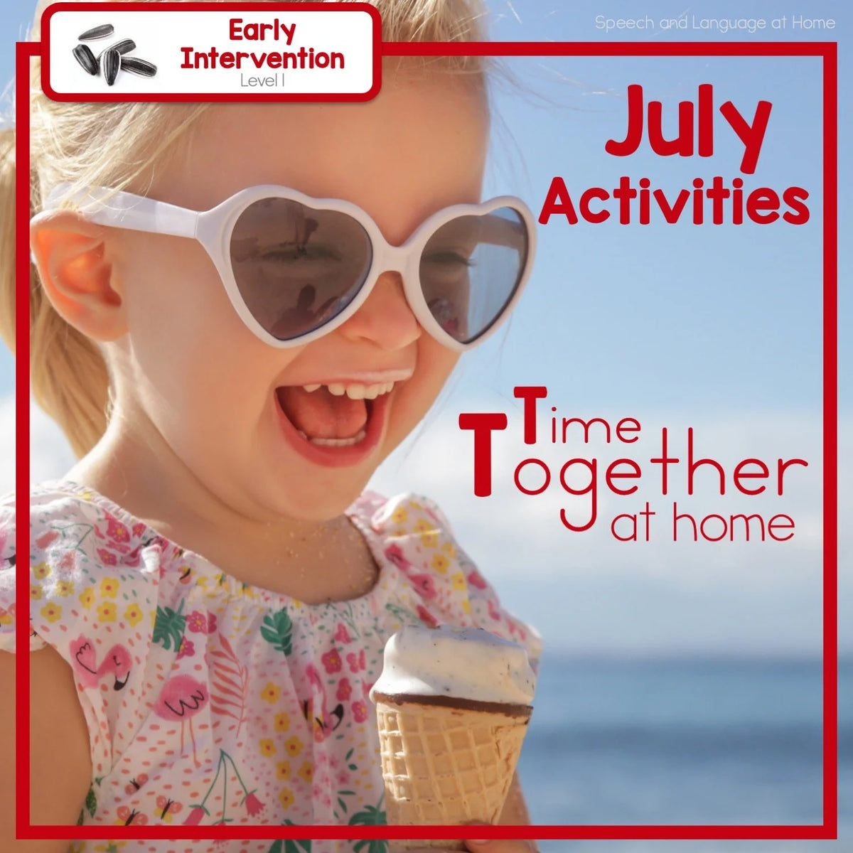 July Early Intervention Speech Activities You Can Do At Home