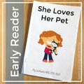 She Loves Her Pet Early Reader
